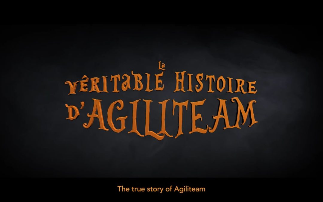 Making of La Véritable Histoire d’Agiliteam